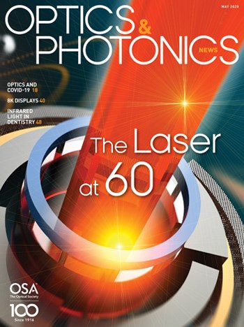 Optics & Photonics News May 2020 Cover, The Laser at 60